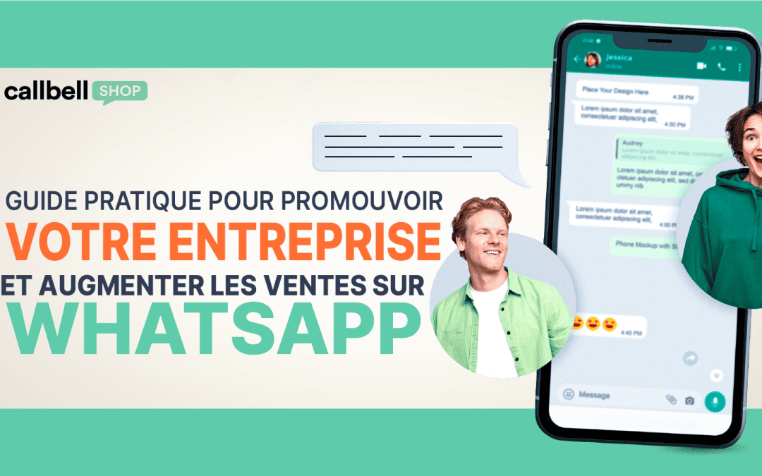 Guide pratique pour promouvoir votre entreprise et réaliser plus de ventes sur WhatsApp